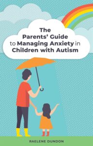 Book cover for "The Parents' Guide to Managing Anxiety in Children with Autism"